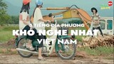 5 Vùng Đất Có Giọng Nói Khó Nghe Nhất Việt Nam