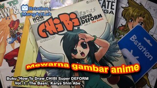 Mewarna gambar anime dari Buku "How To Draw CHIBI Super DEFORM Vol. 1 : The Basic.