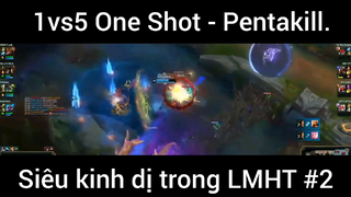 1vs5 One Shot - Pentakill Siêu kinh dị trong LMHT phần 2