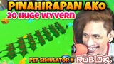 20 Huge Wyvern - Ligawan Muna Bago Makuha | Pet Simulator X - Roblox