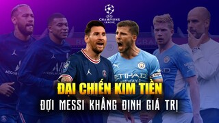 PSG đón Man City : Đại chiến kim tiền | Cả thế giới đợi Messi khẳng định giá trị