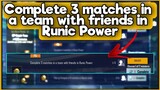 Complete 3 matches in a team with friends in Runic Power | C1S2 M4 Week 2 Mission Complete