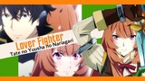 Tate no Yuusha no Nariagari AMV Lover Fighter (Naofumi x Raphtalia)