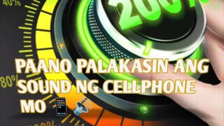 palakasin natin yan sound ng cellphone mo