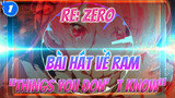 [Âm thanh hiển thị] Bài hát của Ram- "Những điều bạn chưa biết" (CN CC) | Re: Zero_1