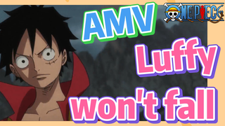 [ONE PIECE]  AMV | Luffy won't fall