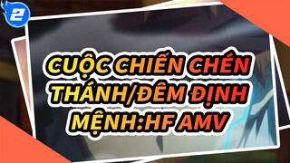 Cuộc chiến chén thánh/đêm định mệnh:HF _2
AMV