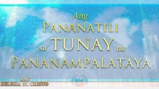 Ang Pananatili Ng Tunay Na Pananampalataya | Ang Iglesia Ni Cristo(