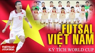 [BÓNG ĐÁ VIỆT NAM] Futsal Việt Nam tham dự VCK World Cup 2021 cùng Brazil, Argentina, Tây Ban Nha...