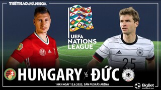 UEFA Nations League | Hungary vs Đức (1h45 ngày 12/6). NHẬN ĐỊNH BÓNG ĐÁ