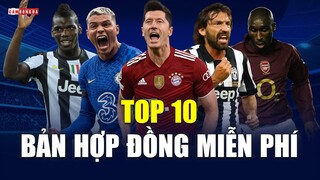 Top 10 bản hợp đồng MIỄN PHÍ CHẤT LƯỢNG NHẤT lịch sử bóng đá