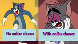 [Tom & Jerry] Represent all the online class students during pandemic