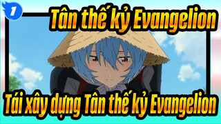 [Tân thế kỷ Evangelion] Tái xây dựng Tân thế kỷ Evangelion_1