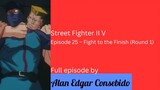 Street Fighter II V Episode 25 – Fight to the Finish (Round 1)
