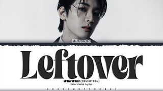 WONWOO (SEVENTEEN) 'Leftover (휴지통)' Lyrics [Color Coded Han_Rom_Eng] | ShadowByYoongi