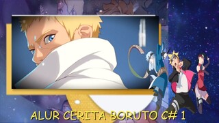 BORUTO !!  PEMBENCI SANG HOKAGE __ ALUR CERITA BORUTON C# 1