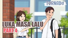 LUKA MASA LALU PART 4 - ANIMASI SEKOLAH