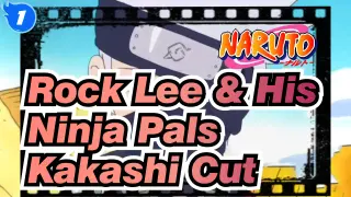 Kakashi cut | Rock Lee & His Ninja Pals | 1-15 cut_1