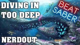 Beat Saber - Diving in Too Deep - NerdOut (Custom Song)