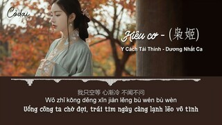 [Vietsub + Pinyin] Kiêu Cơ (枭姬) - Y Cách Tái Thính, Dương Nhất Ca