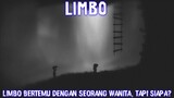 Akhir Dari Perjalanan Limbo |Limbo Last Part