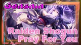 Raiden Shogun Pray For You