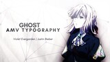 Ghost Amv Typography -- Violet Evergarden