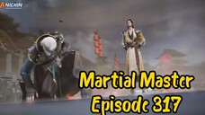 Martial Master Episode 317 Subtitle Indonesia