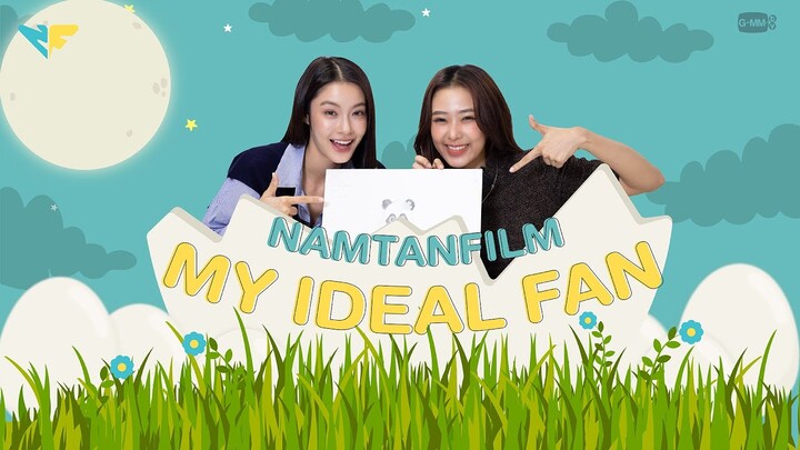 MY IDEAL FAN | เปิดตัวคาแรกเตอร์แฟนคลับของน้ำตาล-ฟิล์ม