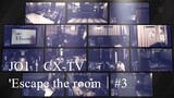 JO1｜CX-TV 'Escape the room｜EP3