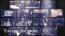 JO1｜CX-TV 'Escape the room｜EP3