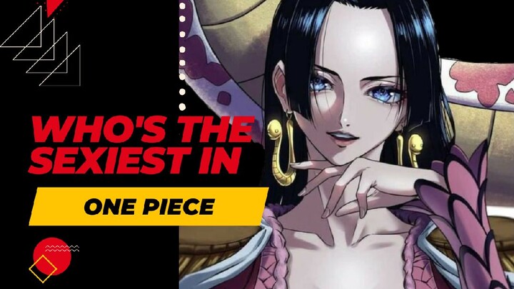 Who's the SEXIEST in One Piece? 🔥