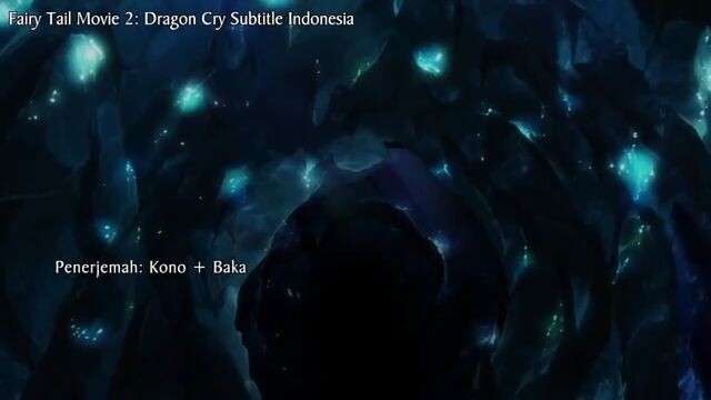 fairy tail movie 2 dragon cry ( sub indo)