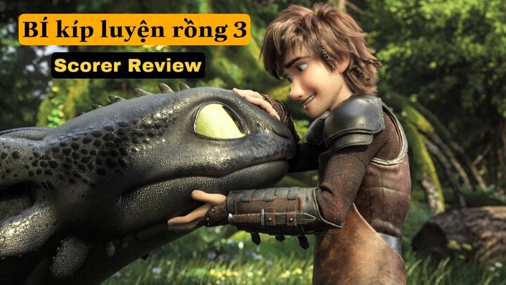 Review Phim Bí Kíp Luyện Rồng 3 - Kết Thúc Kỉ Nguyên Chung Sống Giữa Người Và Rồng (Scorer Review)