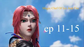 Magic Chef Of Ice And Fire EP 11-15