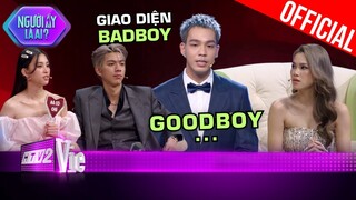 Nam chính giao diện badboy ai ngờ goodboy chính hiệu | Người Ấy Là Ai?