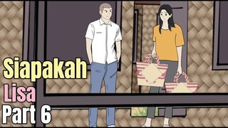 SIAPAKAH LISA PART 6 - Animasi Sekolah