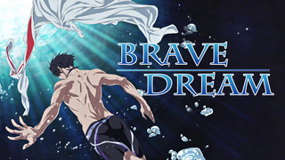 「FREE!/全员向/AMV/高燃」BRAVE DREAM!  ||  BestFreeForTheBestTeam