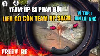 [Garena Free Fire] Team Up rồi phản bội - Liệu còn đáng tin vào Team Up Sạch | TTD