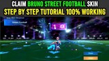 HOW TO CLAIM BRUNO STREET FOOTBALL SKIN STEP BY STEP TUTORIAL