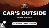 Car's Outside - James Arthur (Female Key - Piano Karaoke)