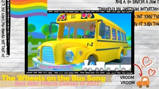 THE WHEELS ON THE BUS SONG | BEST AFTER EFFECTS OVERLAY OF 2021