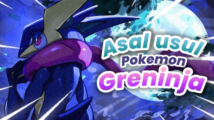 Asal Usul Pokemon Greninja Senangkep gw | Pokemon Indonesia