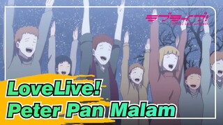 LoveLive! | [MAD] Peter Pan Malam