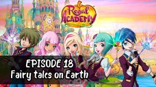 Regal Academy S01 EP18 Fairy tales on Earth [Eng Sub]