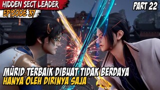 MURID IMMORTAL BERTARUNG SENGIT DENGAN MURID TERBAIK KELUARGA XU - Hidden Sect Leader Episode 37