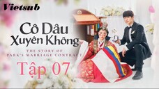 Cô Dâu Xuyên Không - Tập 07 | Vietsub