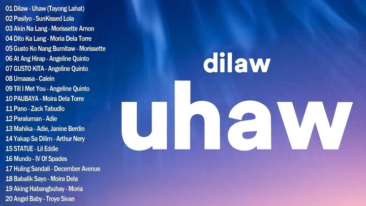 Dilaw - Uhaw (Tayong Lahat) - Tagalog Love Songs Top Trends - New OPM Playlist 2023️🎵