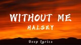 Halsey | Without Me (Lyrics)