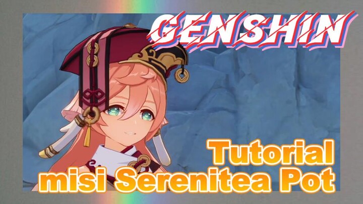 [Genshin, Tutorial] Tutorial misi Serenitea Pot